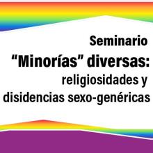 “Minorías” diversas religiosidades y disidencias sexogenéricas